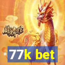 77k bet